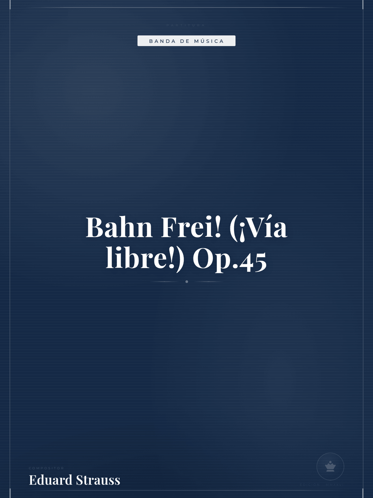 Portada de Bahn Frei! (¡Vía libre!) Op.45