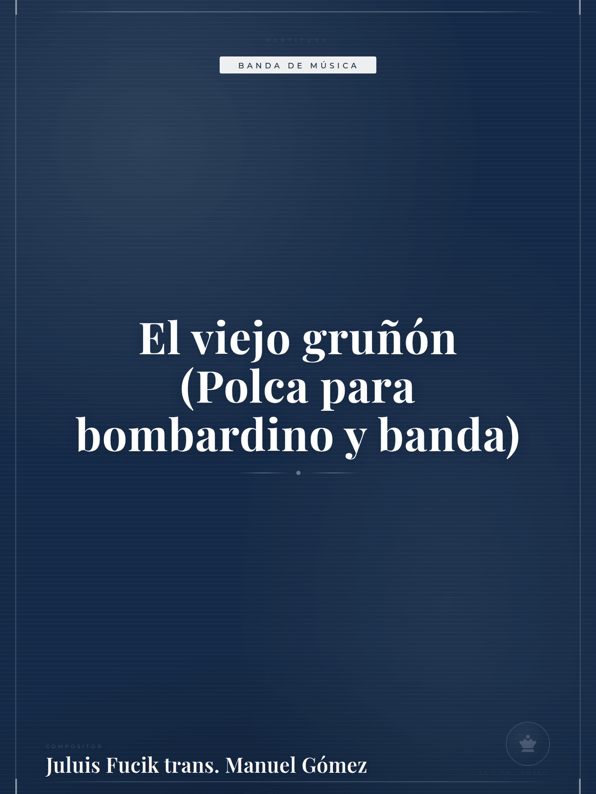 Portada de El viejo gruñón (Polca para bombardino y banda)